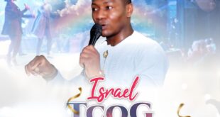 [Music + Video] Celestial Praise Medley - Israel TcoG