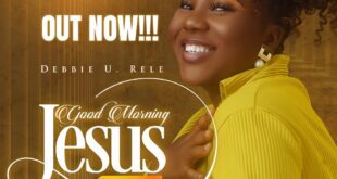 Music: Good Morning Jesus – Debbie