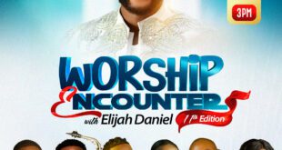 [News] All Is Set For Elijah Daniel Worship Encounter 11th Edition featuring the likes of Bidemi Olaoba, Neon Adejo,, Ebuka songs & others