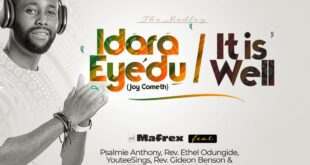 el Mafrex Releases "Idara eyedu / It is well" (Medley) Featuring Psalmie Anthony, YouteeSings, Rev. Ethel Odungide, and Rev. Gideon Benson