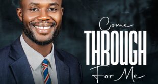 [MUSIC + LYRICS] Minister Dorosong - Come Through For Me