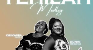 Tehilah Medley - Bunmi Sunkanmi & Nkechi