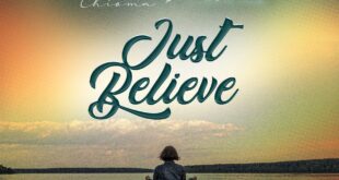 Joshua Chioma is thrilled to announce the release of his latest single, "Just Believe," featuring Minister WOW.