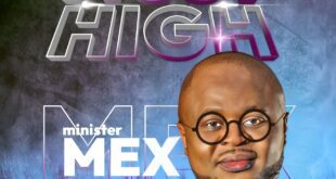NEW MUSIC: Minister Mex Releases New Praise Anthem "Most High" (+ Lyric Video)