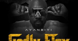 [Music + Video] Godly Flex – Ayanbiyi