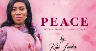 Music: PEACE (When Jesus Blood Flows) - Kiki Louder