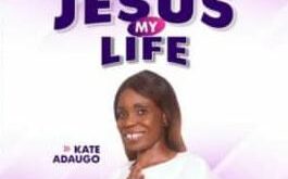 MUSIC: Kate Adaugo • Jesus My Life