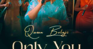 [Music + Video] Only You - Queen Bolaji