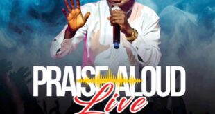 [Music + Video] Praise Aloud Live – Jesus Pikin