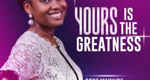 [Music + Lyrics] Yours Is The Greatness by Oore Makinde