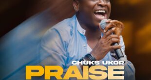 Chuks Ukor - "Praise & Dance" (Reprise)