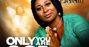 Music: Joy Eferetin – Only You Are God
