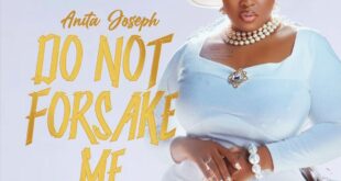 MUSIC + LYRICS: Anita Joseph - Do Not Forsake Me