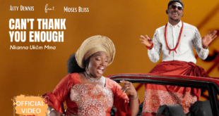 [Video] Can't Thank You Enough By Aity Dennis Ft. Moses Bliss