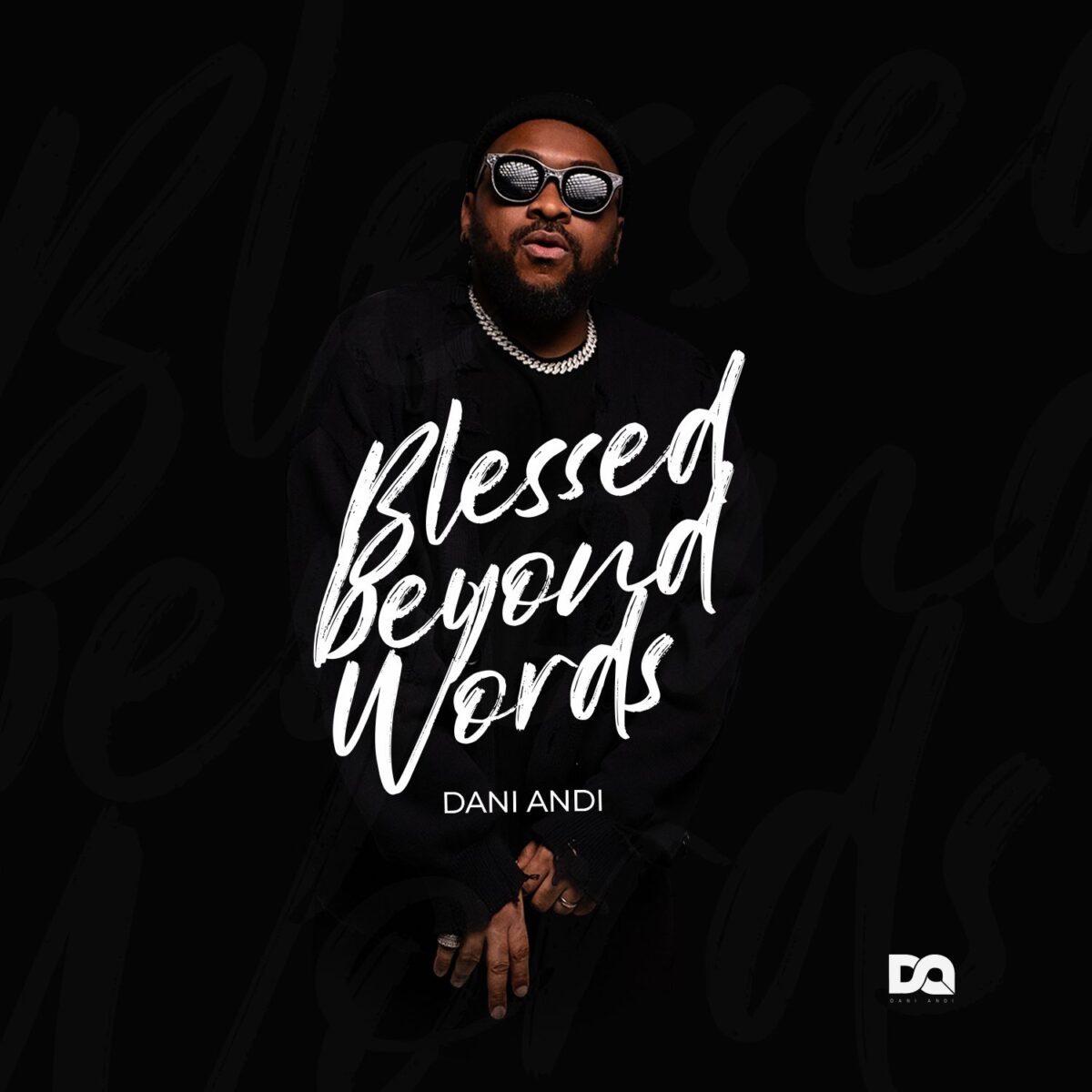 Dani Andi Unveils Debut EP "Blessed Beyond Words" Dani Andi Unveils Debut EP "Blessed Beyond Words"