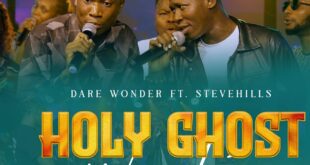 Dare Wonder and Stevehills drops Spontaneous Worship Session: "Holy Ghost Worship