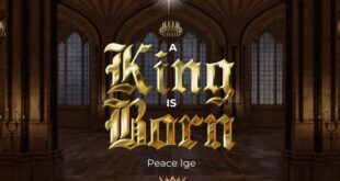 [Music] A King Is Born - Peace Ige