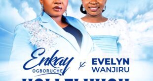 Hallelujah (Audio & Video) By Enkay Ogboruche Ft. Evelyn Wanjiru