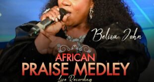 [Music + Video] African Praise Medley – Belisa John