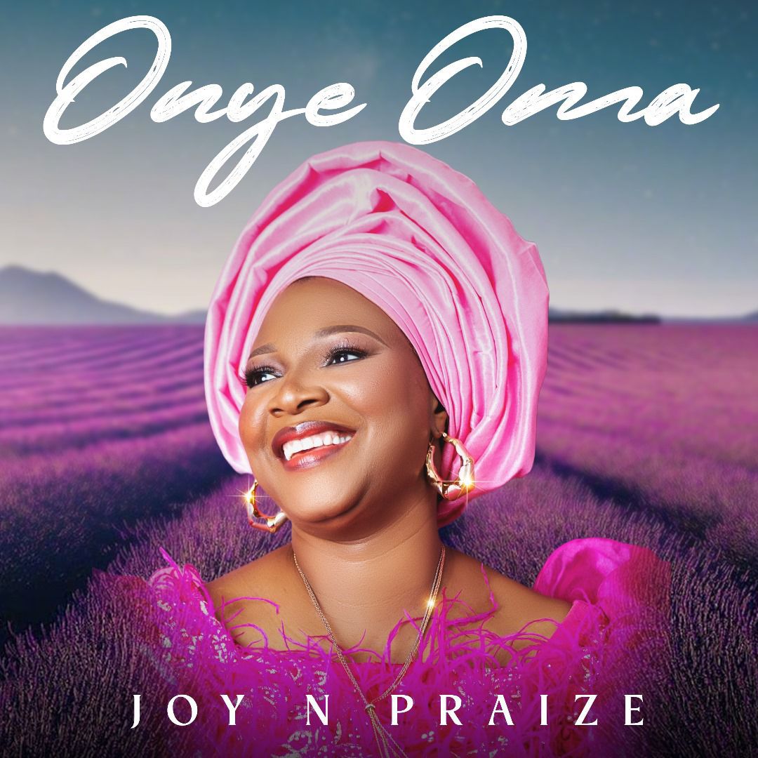 DOWNLOAD MP3: Joy'N'Praize - Onyeoma