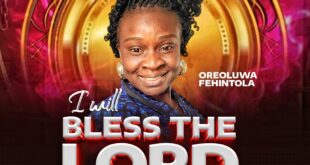 I WILL BLESS THE LORD by Oreoluwa Fehintola