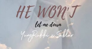 [Music] He Won't Let Me Down - YungRukki feat. Sablar
