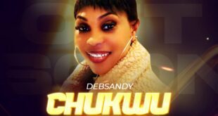 [NEW MUSIC] Debsandy - Chukwu Ebuka