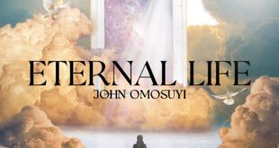 [Music + Video] Eternal Life - John Omosuyi