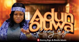 Adun Oluwa – Minister Kenny Ego Beula