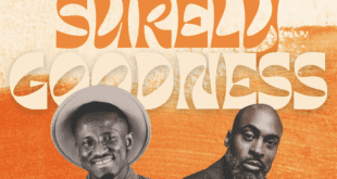 Daniel Ojo Releases Powerful New Single “Surely Goodness” Featuring Phil Thompson