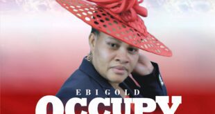 US-Based Music Minister Ebi Gold, Releases Powerful Debut Album "Occupy"