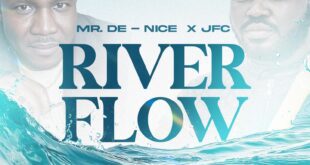 River Flow By Mr. De-Nice Featuring JFC