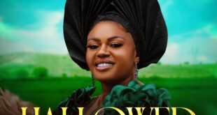 [Music] Blessed Amara – Hallowed (High Praise)