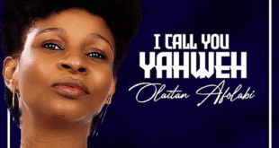 [Music + Video] I Call You Yahweh – Olaitan Afolabi