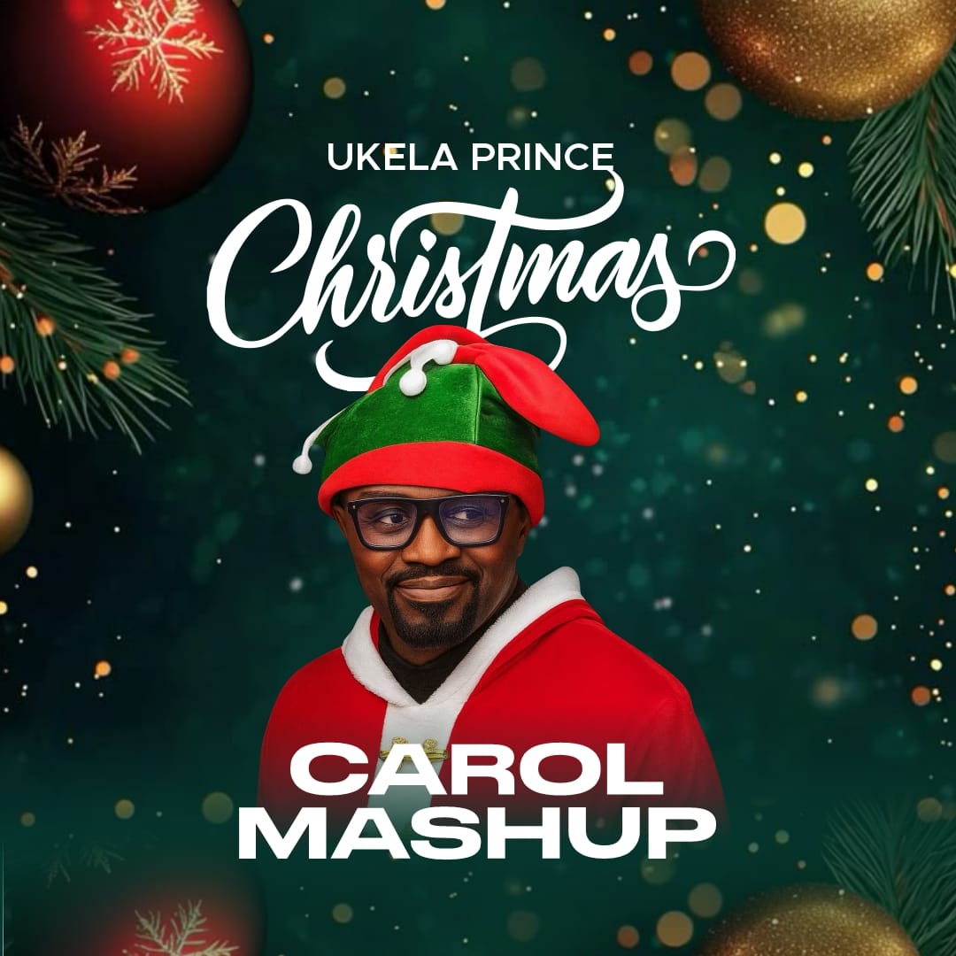 [Music + Lyrics] Christmas Carol Mashup – Ukela Prince