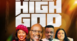 Most High God (Audio & Video) By Lawrence DeCovenant Featuring Lilian Nneji & Mr. M & Revelation
