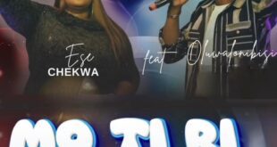 [Music + Video] Mo Ti Ri Titobi Re - Ese Chekwa ft. Oluwalonibisi