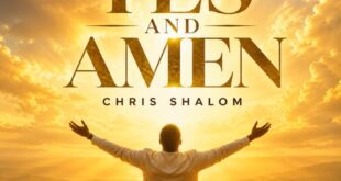 Chris Shalom Unveils “Yes and Amen” — A Resounding Anthem of God’s Unfailing Promises​