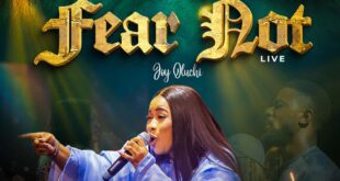 [Music + Video] Joy Oluchi - Fear Not