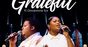MUSIC: GRACE CHARLES - GRATEFUL | FT ONCEMORE SIX