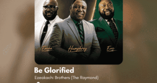 Dynamic Gospel Trio Ezeakachi Brothers Inspire Global Audiences with Powerful New Single, "Be Glorified"