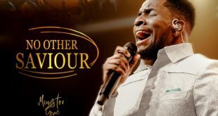 Minister GUC Releases Soul-Stirring Call To Surrender "No Other Saviour"​