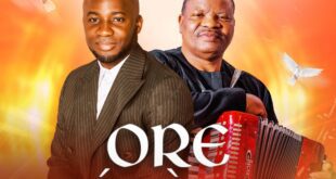 [Music + Video] Min. Adeoluwa - ORE JÉSÙ SE (What Jesus Has Done) feat. Evangelist Ojo Ade